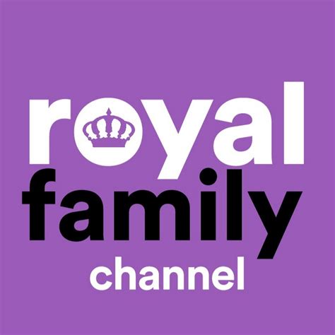 The Royal Family Channel .